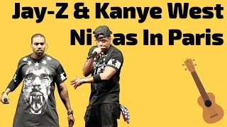 Jay Z & Kanye West – Ni**as in Paris. Ukulele Tutorial