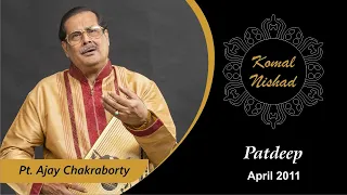 Raag Patdeep | Pt. Ajoy Chakraborty | Hindustani Classical Vocal| Komal Nishad Baroda |Part 2/3