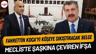 Fahrettin Koca'yı köşeye sıkıştıracak belge: Meclis'te şaşkına çeviren ifşa