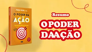 RESUMO DO LIVRO - O PODER DA AÇÃO