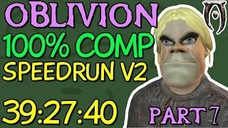 (V2) [39:27:40] Oblivion 100% Completion Speedrun - Part 7 (Finale)