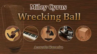 Wrecking Ball - Miley Cyrus (Acoustic Karaoke)