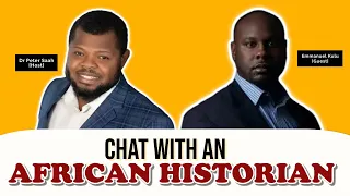 Chat with African HIstorian - Emmanuel Kulu