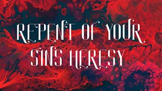 Repent of your sins heresy (Short documentary)