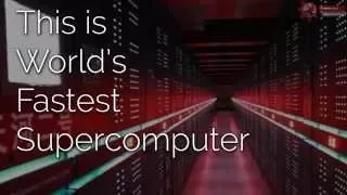 This Is The World's Most Powerful Supercomputer