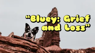 "Bluey: Grief and Loss" BBC Creepypasta