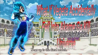 What If Vegeta Was Accidentally Transported To Akame Ga Kill Universe (Fanfiction)