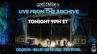 "Live from the Archive" - 06/15/18 Blue Ox Music Festival