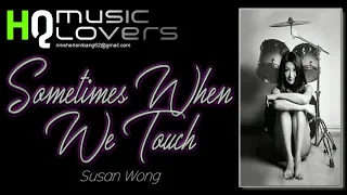 Sometimes When We Touch - Susan Wong HQ