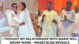 Emotional - Moses bliss reveals the challenges he had with Marie 😭😭😭