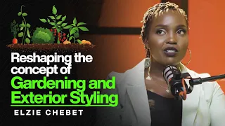 Episode 48: Elzie Chebet on why we should grow and eat organic foods.