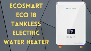 Ecosmart ECO 18 Electric Tankless Water Heater Review 2023