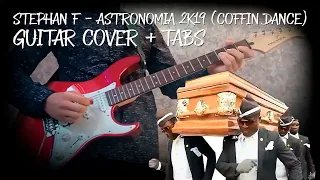 Stephan F - Astronomia 2K19/Coffin Dance ► Guitar Cover + TABS