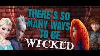 Ways To Be Wicked ~ (Elsa, Jack Frost, Merida, and Hiccup)