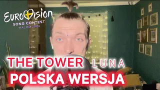 LUNA - The Tower PO POLSKU / POLISH VERSION | Poland Eurovision 2024