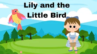 Lily and the little bird|kids story|learn English through story|moral story|bedtime stories|