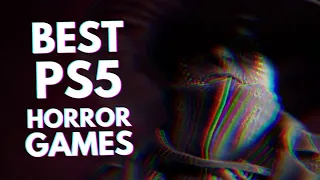 10 BEST PS5 Horror Games You Should Play