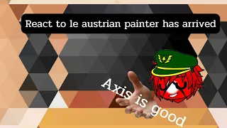 countryhuman react to le austrian painter has arrived ( gacha club )