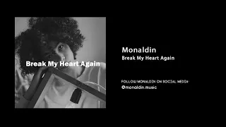 Monaldin ft. Alexies Ng - Break My Heart Again (Official audio)