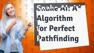 How Can I Build a Perfect Snake AI Using the A* Algorithm?