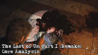 The Last of Us (Remake) - Gore Analysis