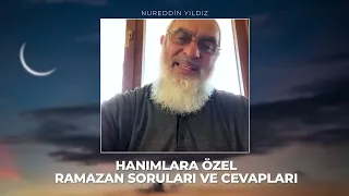 HANIMLARA ÖZEL RAMAZAN SORULARI VE CEVAPLARI & NUREDDİN YILDIZ