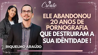 EP.80 | Liberto do PECADO da HOMOSSEXUALIDADE ! | Riquelmo Araujo