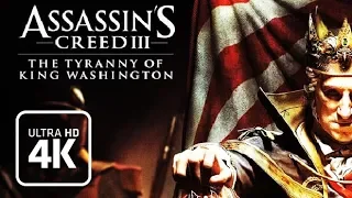 Assassin's Creed 3 Remastered: THE TYRANNY OF KING WASHINGTON All Cutscenes (Game Movie) 4K UltraHD