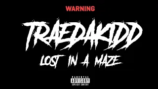 TraeDaKidd - Lost In Maze