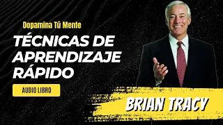 Módulo-13 Técnicas De Aprendizaje Rápido Por Brian Tracy | Dopamina Tú Mente