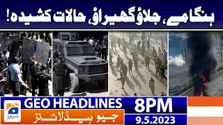 Geo News Headlines 8 PM - 𝐒𝐞𝐜𝐭𝐢𝐨𝐧 𝟏𝟒𝟒 𝐞𝐧𝐟𝐨𝐫𝐜𝐞𝐝 | 9th May 2023