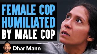FEMALE COP Humiliated By Male Cop, What Happens Next Is Shocking | Dhar Mann