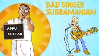 Bad Singer Subramaniam - Appu Kuttan