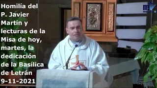 Homilía del P. Javier Martín y lecturas de Misa, martes, dedicación de Basílica de Letrán, 9-11-2021