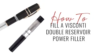 How To Fill a Visconti Double Reservoir Power Filler