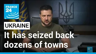 Ukraine has seized back dozens of towns in rapid advance • FRANCE 24 English