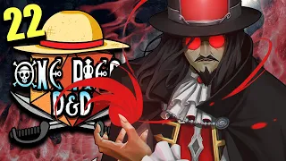 ONE PIECE D&D #22 | "Blood Is Thicker Than Water" | Tekking101, LostPause, 2Spooky & Briggs