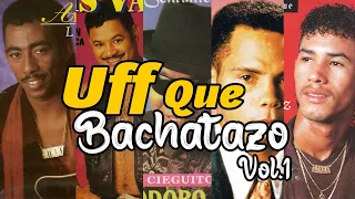 Uff Que Bachatazo Vol.1 🥃 | Raulin Rodriguez, Antony Santos, Luis Vargas, Joe Veras | Pa Bebe Romo 🍺