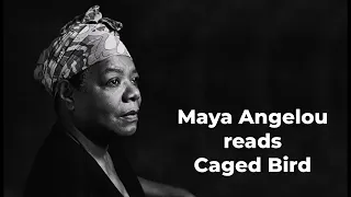 MAYA ANGELOU reads "Caged Bird"