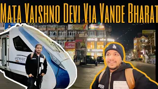 My First Journey By Vande Bharat Express | Delhi To Mata Vaishno Devi Katra | Ep 1