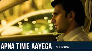 Apna Time Aayega | Gully Boy | Ranveer Singh | Zoya Akhtar