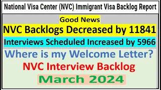 Where is my NVC Welcome Letter? || NVC Visa Interview Backlog || NVC Backlog Report March 2024