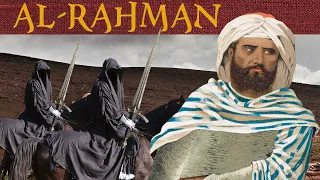He Ran 4,000 Miles to Reclaim his Kingdom | The Life & Times of Abd Al-Rahman