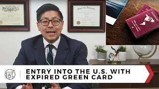 Entry Into the U.S. with Expired Green Card: A Tsang & Associates Success Story