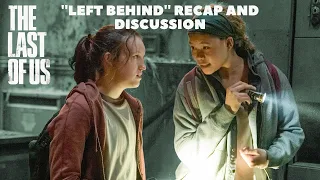 The Last of Us Episode 7 ''Left Behind'' Recap and Discussion