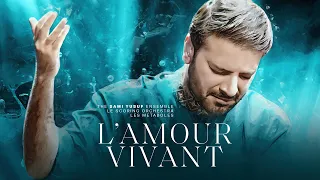 Sami Yusuf - L’Amour Vivant (When Paths Meet Vol. 2)