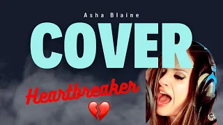 HEARTBREAKER-cover by Asha Blaine/LIVE vocals/ONE take