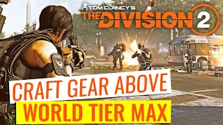 Craft Gear Above Your World Tier Maximum | Tom Clancy's: The Division 2