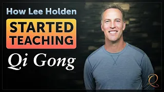 How Lee Holden Started Teaching Qi Gong (Lee’s Qi Gong Teacher Origin Story)