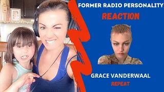 Grace VanderWaal - Repeat - Former Radio Personality (& Daughter) REACTION